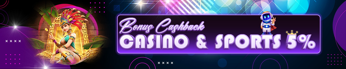 BONUS CASHBACK CASINO DAN SPORTS 5%