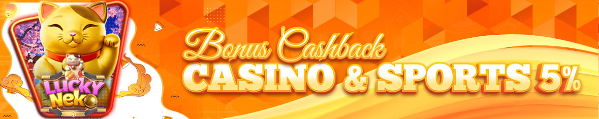 BONUS CASHBACK CASINO DAN SPORTS 5%